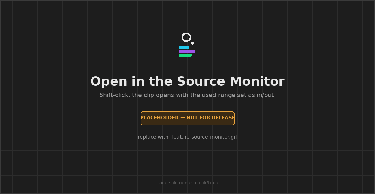 Shift-clicking a use in Trace and the clip opening in the Source Monitor with in and out points set around that section.